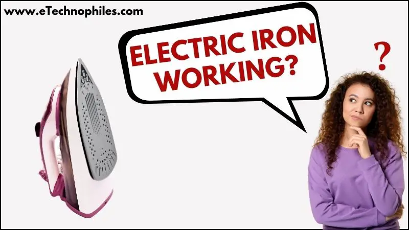 How does an Electric Iron works