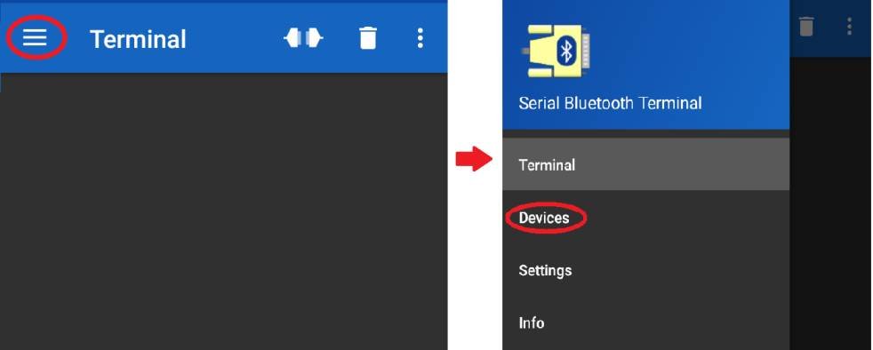 Browse to Menu>Devices in bluetooth Serial Terminal app