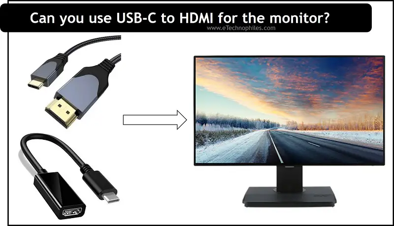Can you use USB-C to HDMI for the monitor?