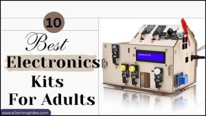 10 Best Electronics kits for Adults