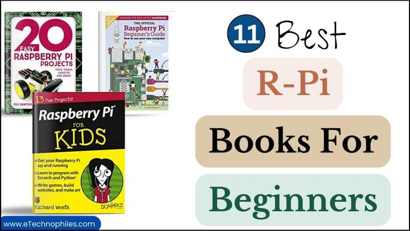 11 Best R-Pi Books For Beginners