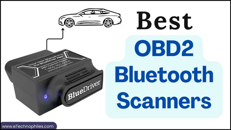 7 Best OBD2 Bluetooth Scanners