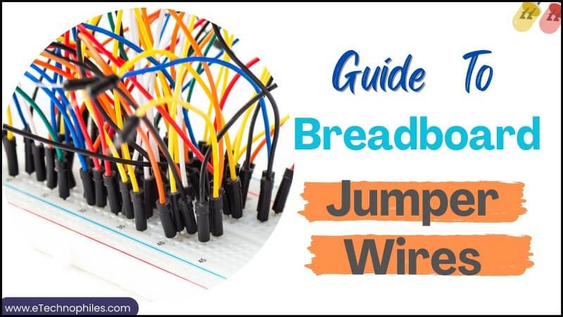 Guide to Breadboard Wires