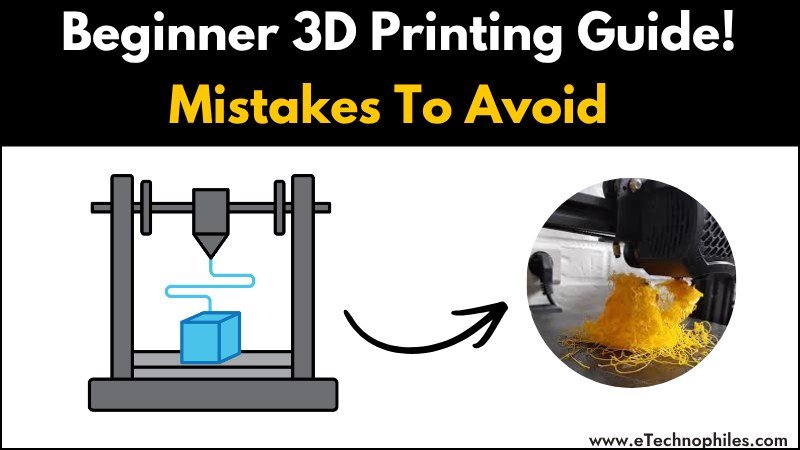 Beginner 3d printing guide! mistakes to avoid